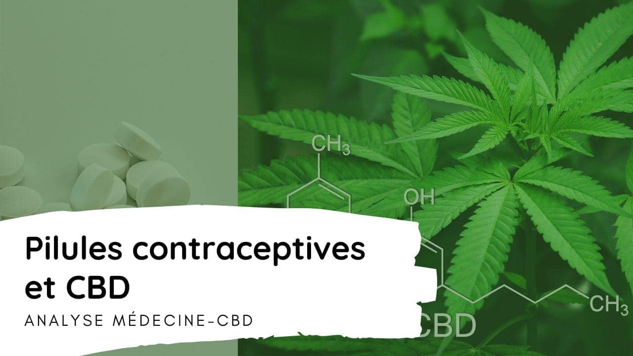Pilules contraceptives et CBD Analyse Médecine-CBD