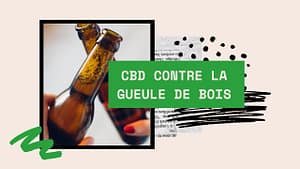 CBD contre la gueule de bois Est-ce vraiment utile